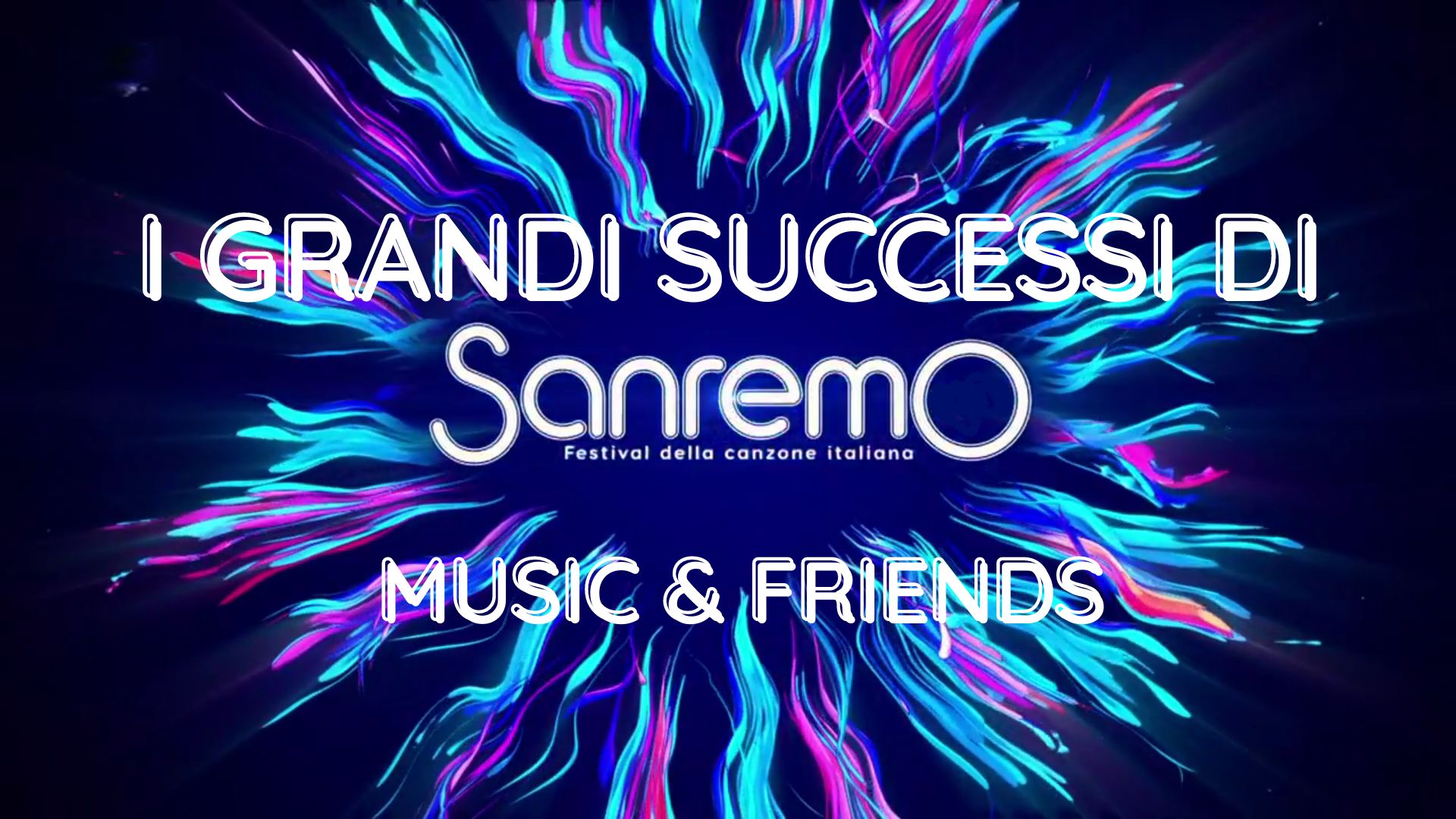 I Grandi Successi di Sanremo - Music & Friends